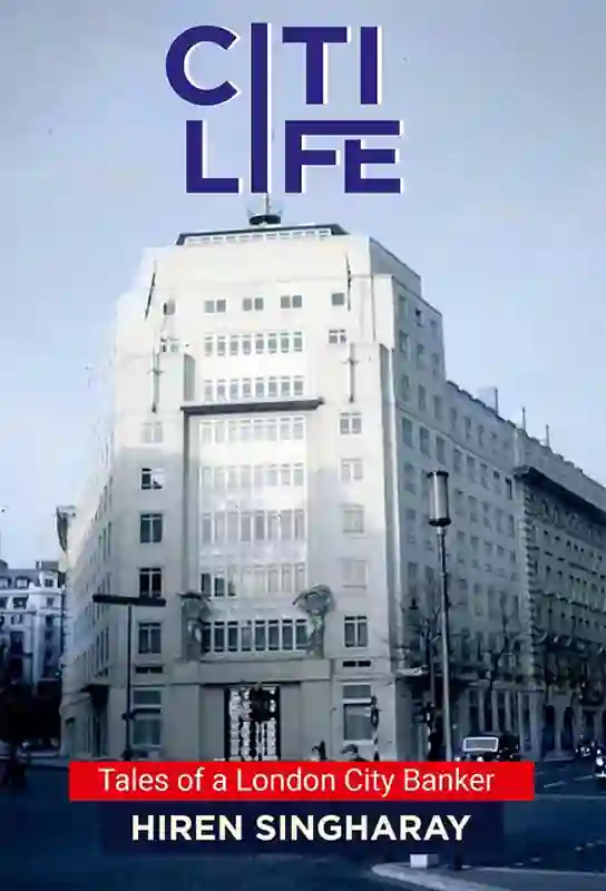 citilife-tales-of-a-london-city-banker-memoirs-hiren-singharay